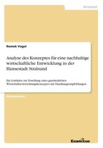 Analyse des Konzeptes fur eine nachhaltige wirtschaftliche Entwicklung in der Hansestadt Stralsund