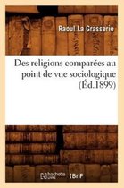 Religion- Des Religions Compar�es Au Point de Vue Sociologique (�d.1899)
