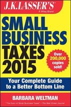 J.K. Lasser's Small Business Taxes 2015
