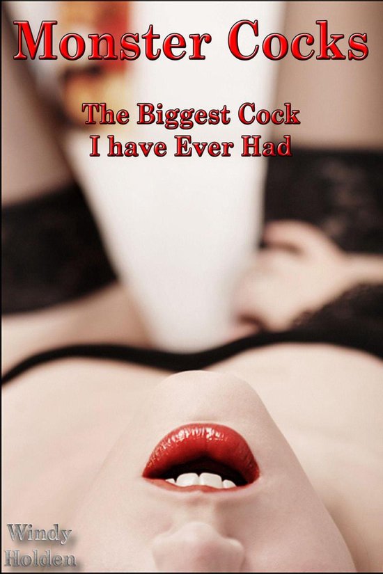 Monster Cocks – The Biggest Cock I have Ever Had - cover
