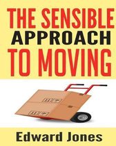 The Sensible Approach to Moving