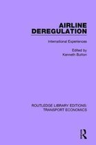 Routledge Library Editions: Transport Economics- Airline Deregulation