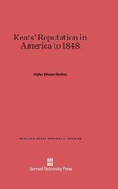 Harvard Keats Memorial Studies- Keats' Reputation in America to 1848