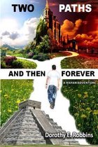 Two Paths and then Forever