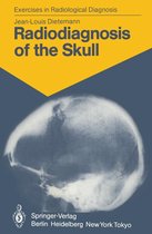 Exercises in Radiological Diagnosis - Radiodiagnosis of the Skull