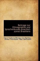 Beitrage Zur Ethnographie Und Sprachenkunde Amerika's Zumal Brasiliens