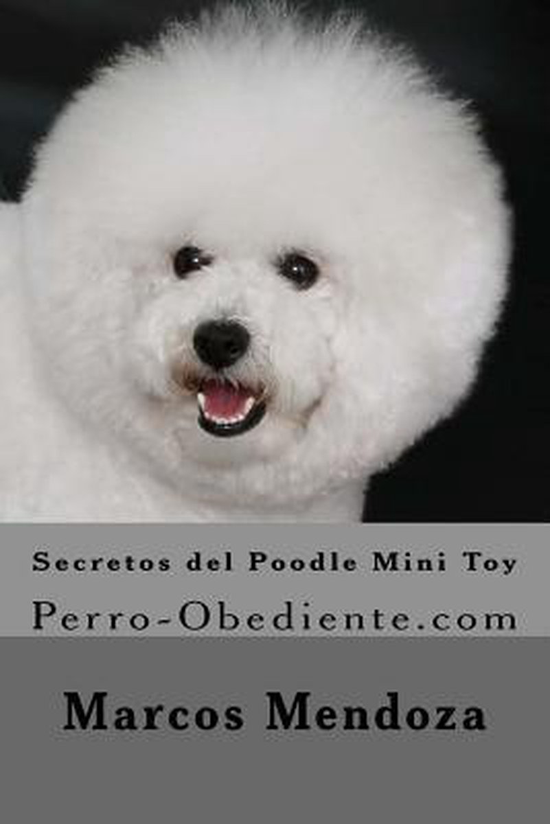 Secretos del Poodle Mini Toy - Marcos Mendoza