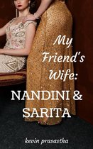 Seri Selingkuh dengan Istri Teman - My Friend's Wife: Nandini dan Sarita