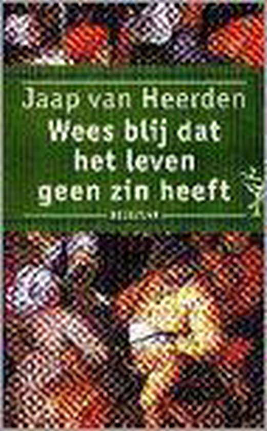9789057130144 - Wees blij dat het leven geen zin heeft