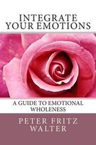 Integrate Your Emotions