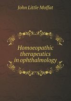 Homoeopathic Therapeutics in Ophthalmology