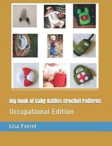 Big Book of Baby Rattles Crochet Patterns
