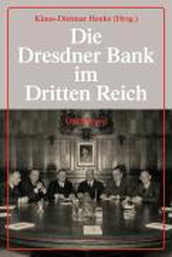 Boekomslag van Die Dresdner Bank im Dritten Reich, met een groepsfoto van mannen aan een vergadertafel.