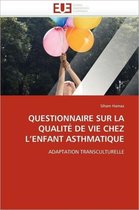 QUESTIONNAIRE SUR LA QUALITÉ DE VIE CHEZ L'ENFANT ASTHMATIQUE