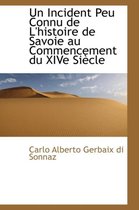 Un Incident Peu Connu de L'Histoire de Savoie Au Commencement Du Xive Si Cle
