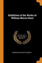 Exhibition of the Works of William Morris Hunt