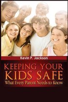 Keeping Your Kids Safe What Every Parent Needs to Know