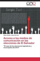 Acceso a Los Medios de Comunicacion En Las Elecciones de El Salvador