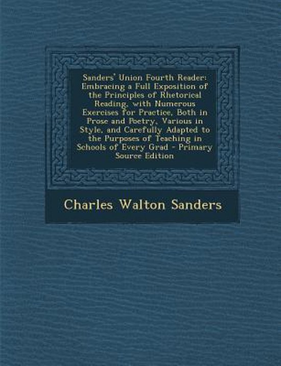Sanders' Union Fourth Reader, Charles Walton Sanders 9781289898984