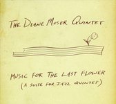 Music For the Last Flower: a Suite For Jazz Quintet