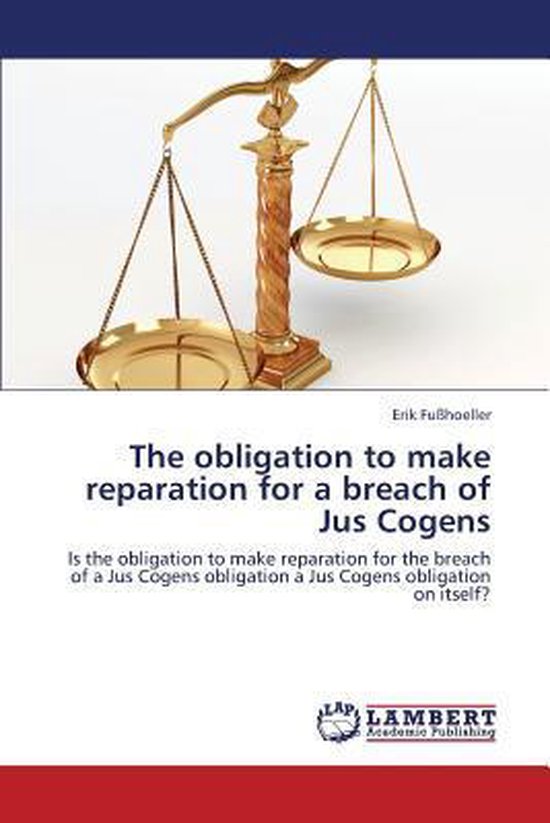 The obligation to make reparation for a breach of Jus Cogens - cover