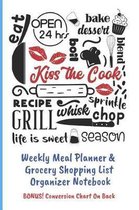 Kiss The Cook Weekly Meal Planner & Grocery Shopping List Organizer BONUS Conversion Chart On Back!