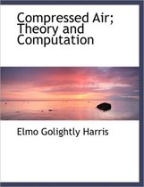 Compressed Air; Theory and Computation