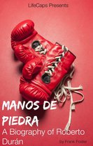 Manos de Piedra: A Biography of Roberto Durán