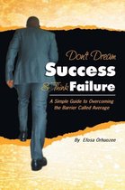 Don't Dream Success & Think Failure
