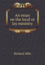 An essay on the local or lay ministry