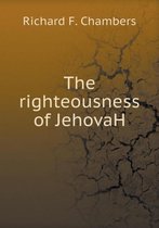 The righteousness of JehovaH