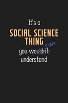 It's a Social science Thing You Can Understand