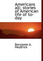 Americans All; Stories of American Life of To-Day