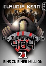 Homo Sapiens 404 21 - Homo Sapiens 404 Band 21: Eins zu einer MiIlion