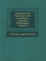 Handbuch Der Geschichte Der Griechisch-R Mischen Philosophie, Volume 2