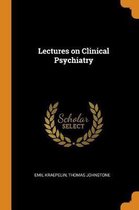 Lectures on Clinical Psychiatry