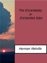 The Encantadas; or Enchanted Isles