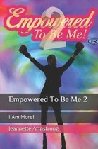 Empowered to Be Me 2