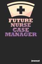 Future Nurse Case Manager Journal