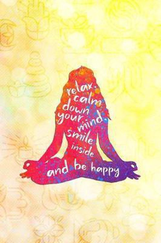 Bol Com Relax Calm Down Your Mind Smile Inside And Be Happy Kelly Jacobs