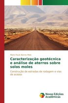 Caracterização geotécnica e análise de aterros sobre solos moles