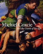 Michiel Coxcie 1499-1592 and the Giants of His Age