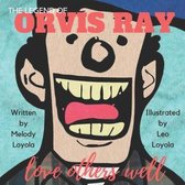 The Legend of Orvis Ray