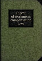 Digest of Workmen's Compensation Laws