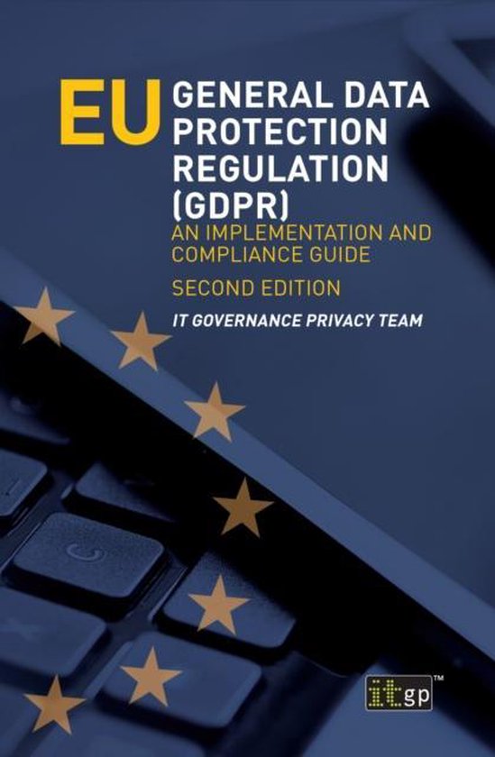 De EU General Data Protection Regulation (GDPR): Een implementatie- en compliancegids, tweede editie.