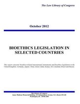 BIOETHICS LEGISLATION in SELECTED COUNTRIES