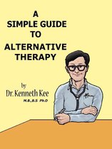 A Simple Guide to Medical Conditions 9 - A Simple Guide to Alternative Therapy