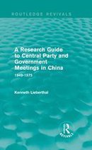 Routledge Revivals - A Research Guide to Central Party and Government Meetings in China