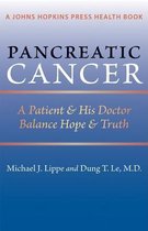 Pancreatic Cancer - A Patient and His Doctor Balance Hope and Truth