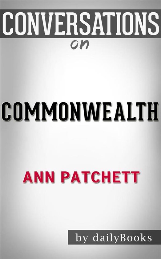 Commonwealth by Ann Patchett Conversation Starters